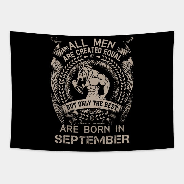 All Men Are Created Equal But Only The Best Are Born In September Birthday Tapestry by Hsieh Claretta Art