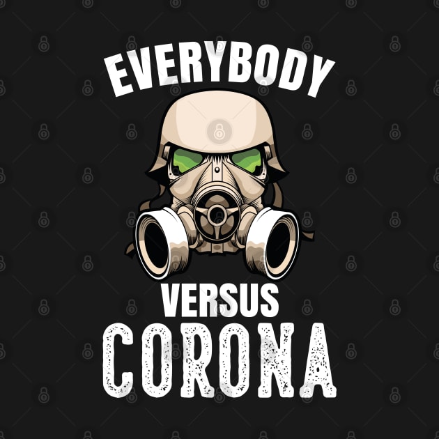 Everybody versus Corona by Macphisto Shirts