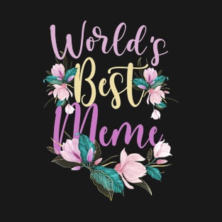 Family World's Best Meme Tee Funny Meme Ever Gift T-Shirt