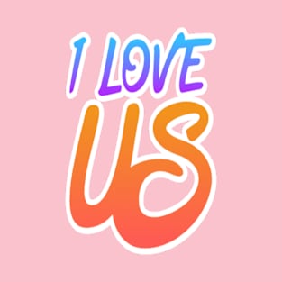 I Love Us T-Shirt