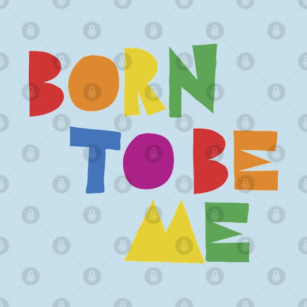 born to be me by Vicener