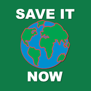 Save It Now T-Shirt