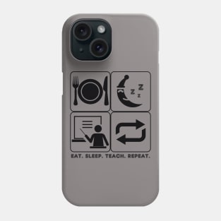 Eat Sleep Teach Repeat (Light Tees) Phone Case