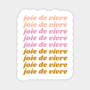 joie de vivre - French Quote About Enjoying Life Magnet