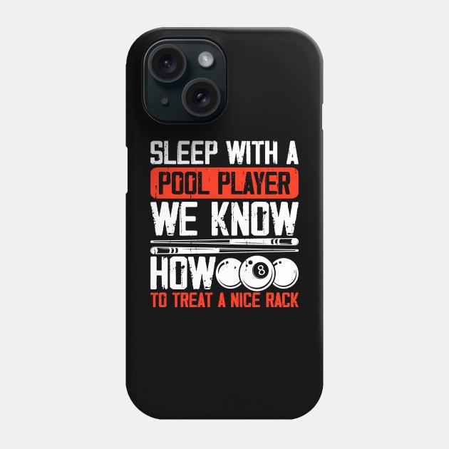 Sleep With A Pool Player We Know How To Treat A Nice Rack T shirt For Women Phone Case by QueenTees