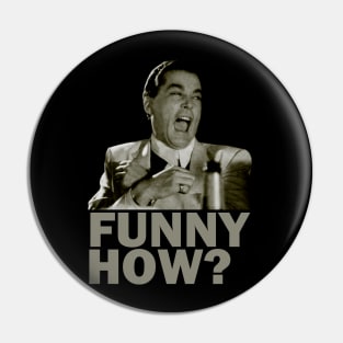 Funny How? Goodfellas Laughing Pin