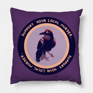 'support your local murder' funny crow puns Pillow