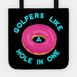 Golfers like a hole in one Tote