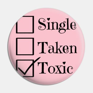 Single Taken Toxic Pin