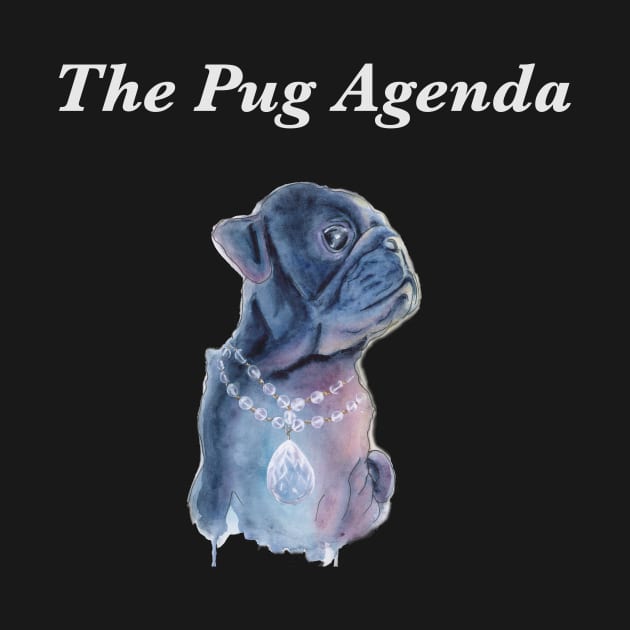 The Pug Agenda by Sassy chicken 