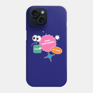 Chase your passion, catch your dreams. Phone Case