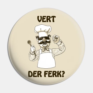 Vert Der Ferk Swedish Chef Pin