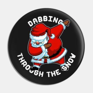 Dabbing Santa Tshirt Christmas Gift Dabbing Through the Snow Pin