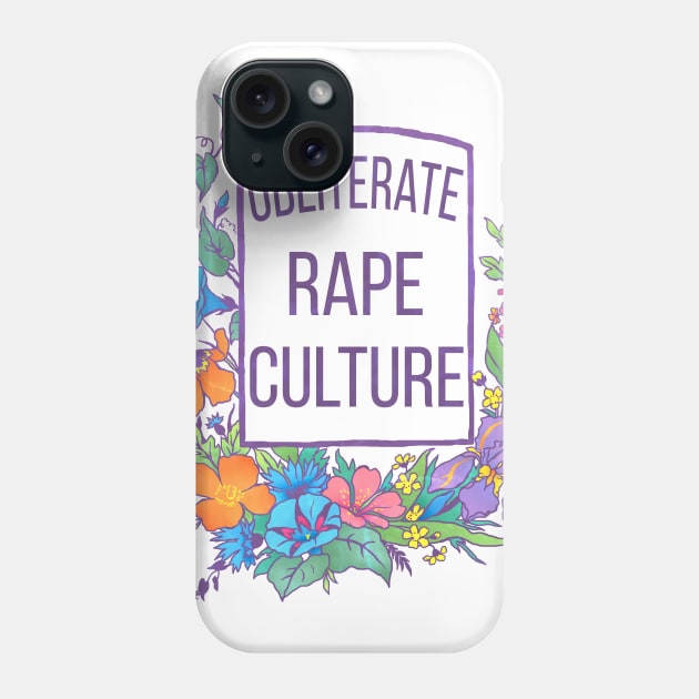 Obliterate Rape Culture Phone Case by FabulouslyFeminist