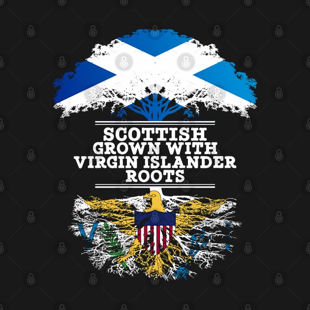 Scottish Grown With Virgin Islander Roots - Gift for Virgin Islander With Roots From US Virgin Islands by Country Flags