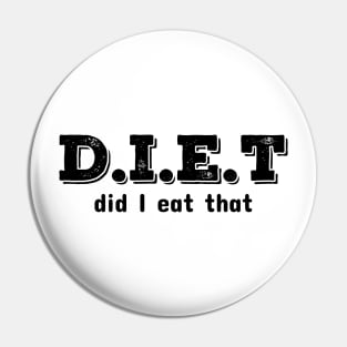 Diet Did I Eat It Pin