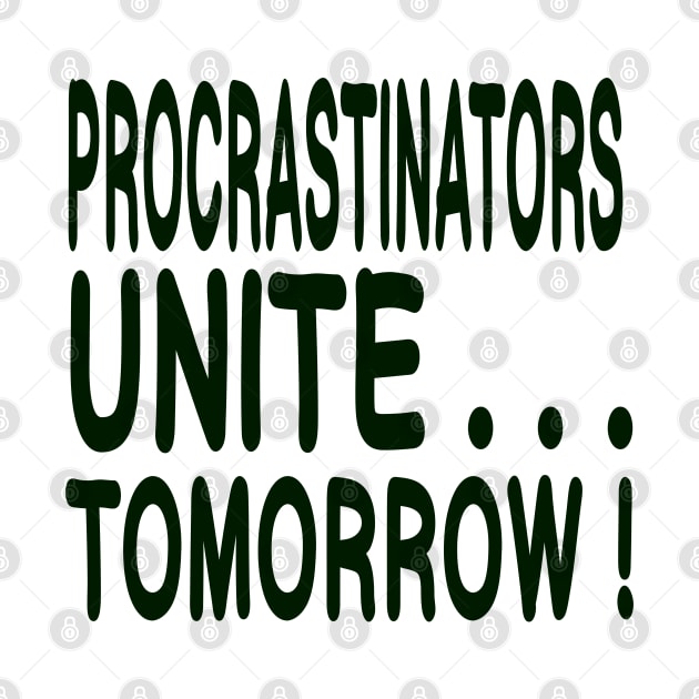 Procrastinators Unite ... Tomorrow! by Debrawib