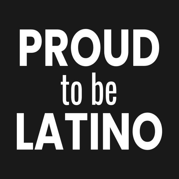 Disover Proud to be Latino Black T-Shirt - Pro Latinos Rights - Latinos Rights - T-Shirt