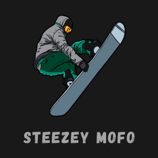 Steezy Snowboarder Grabbing Stale - Funny Snowboarding Quote T-Shirt