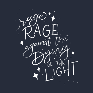 Rage Rage Against the Dying of the Light T-Shirt