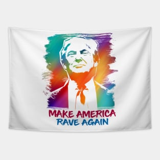 'Make America Rave Again' Awesome Electronic Trump Gift Tapestry