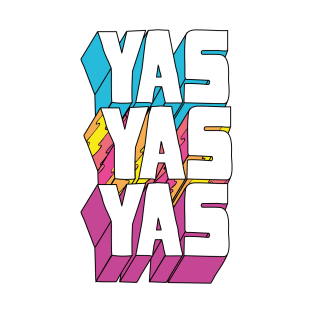 yas yas yas T-Shirt