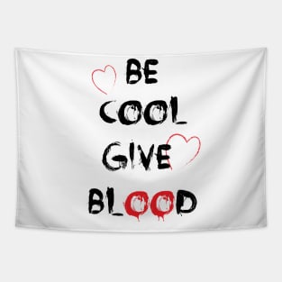 Be cool give blood Tapestry