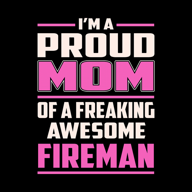 Proud MOM Fireman by TeeBi