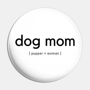 Dog Mom Pupper and Woman Pin