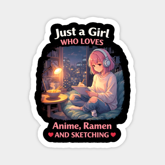 Just A Girl Who Loves Anime, Ramen And Sketching Magnet by ArtistTee ⭐⭐⭐⭐⭐