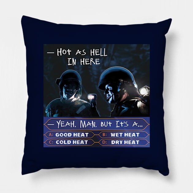 Aliens (1986) Quote: It's a DRY HEAT!  Who Wants to Be a Millionaire Pillow by SPACE ART & NATURE SHIRTS 