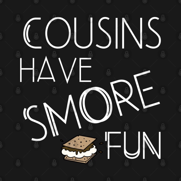 Cousins Have S'more Fun Family Vacation Reunion Shirt Hoodie Sweatshirt by MalibuSun