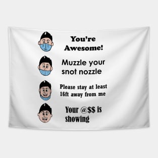 Muzzle your Snot Nozzle (Black Text) Tapestry