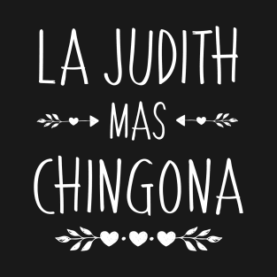 Spanish First Name Design - Judith Mas Chingona T-Shirt