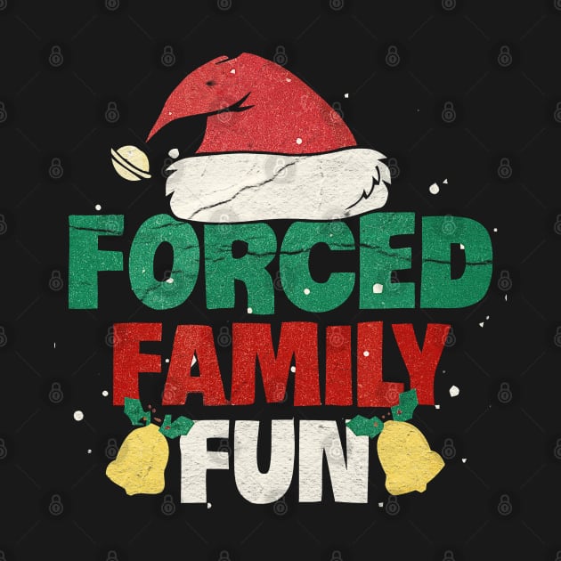 Forced Family Fun Sarcastic Adult Christmas by KyleCreated