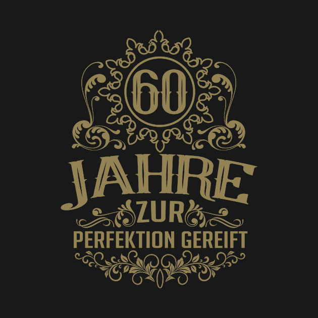 60 Jahre zur Perfektion gereift by HBfunshirts