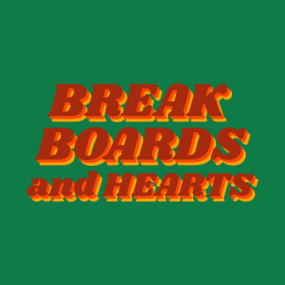 Break Boards and Hearts T-Shirt