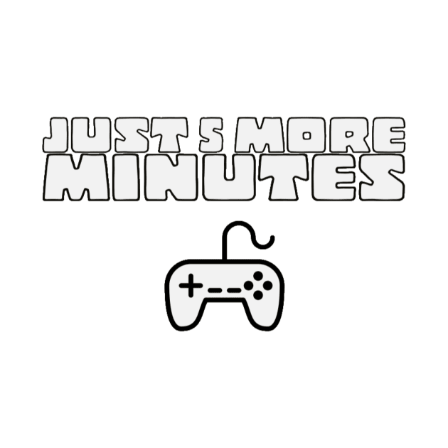 Just 5 more minutes by GAMINGQUOTES