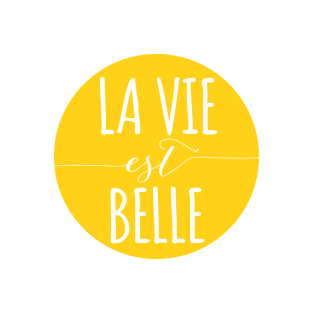 la vie est belle, life is beautiful T-Shirt