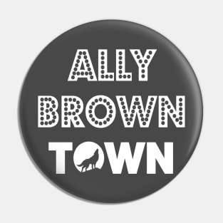 ALLY BROWN TOWN (official) - WHITE Pin