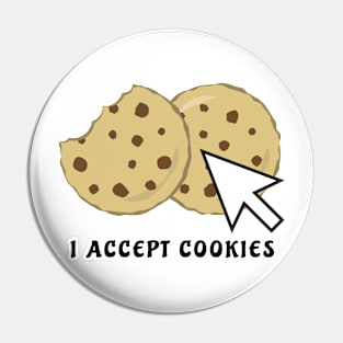 I Accept Cookies - Funny Pin