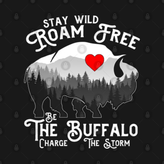 Stay Wild Roam Free The Buffalo Charge The Storm by Atelier Djeka