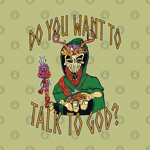 Do you want to talk to God? by MadmanDesigns