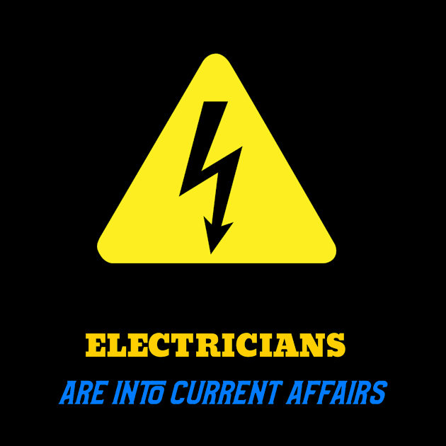 Electricians are into current affairs by DiMarksales