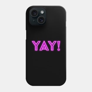 Yay Pink Neon Sign Phone Case