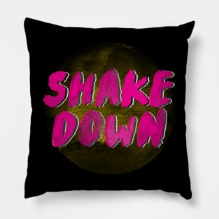 SHAKE DOWN 1 Pillow