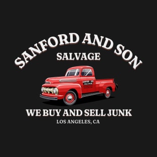 Sanford and Son Salvage - We buy and sell junk T-Shirt