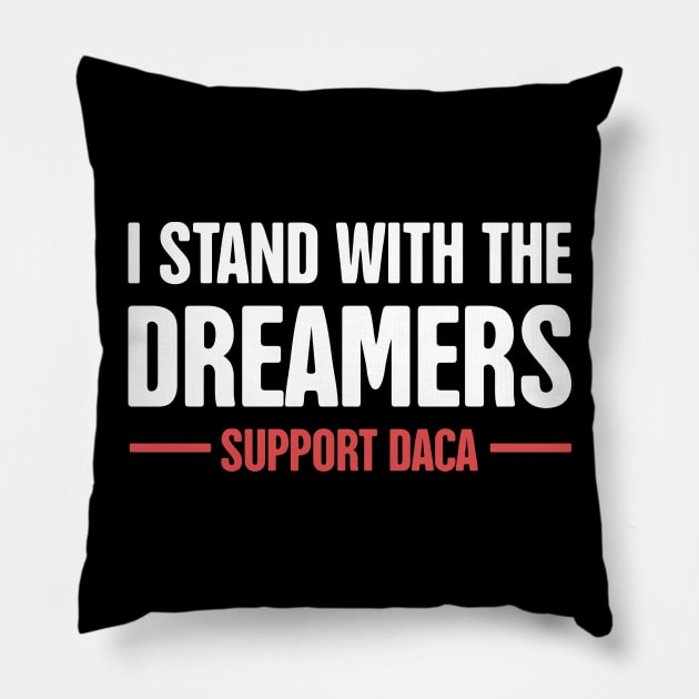 DACA - Pro Immigration, Immigrants, & Dreamers Pillow by MeatMan