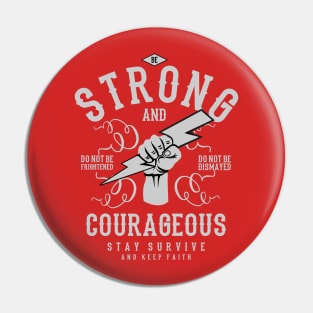 Be Strong and Courageous Pin