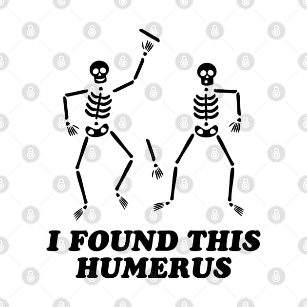 I Found This Humerus by theboonation8267